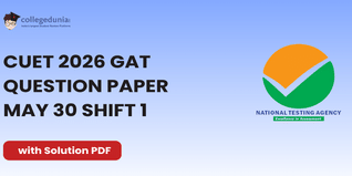 CUET 2026 General Aptitude Test May 30 Shift 1 Question Paper- Download Answer Key and Solution PDF